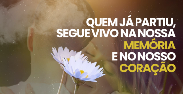 Dia de Finados – Nossa Homenagem