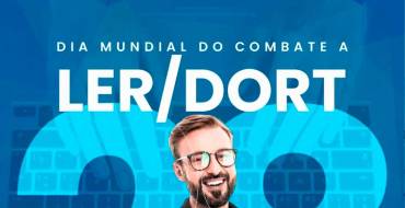 Dia Mundial do Combate a LER/DORT