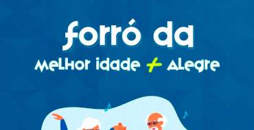 Forró da Melhor Idade + Alegre