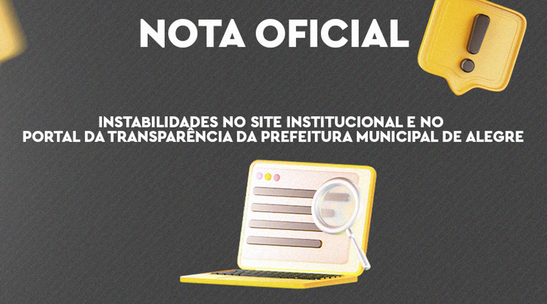 INFORMATIVO: Instabilidades no Site Oficial e no Portal da Transparência