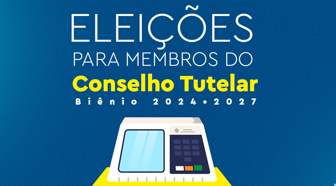 🗳️ ELEIÇÕES UNIFICADAS PARA O CONSELHO TUTELAR 🗳️