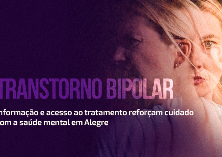 Transtorno Bipolar: informação e acesso ao tratamento reforçam cuidado com a saúde mental em Alegre