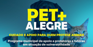 Abre cadastramento para o Programa Pet + Alegre de apoio a protetores de animais